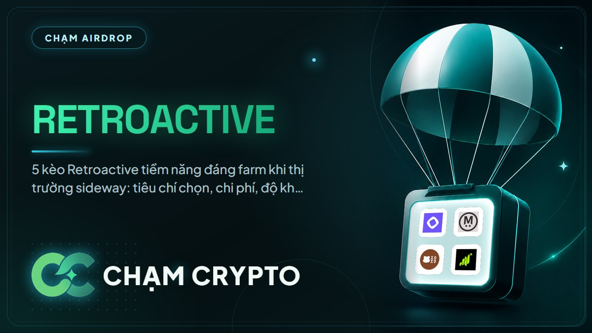 5 kèo Retroactive đáng theo dõi khi thị trường sideway