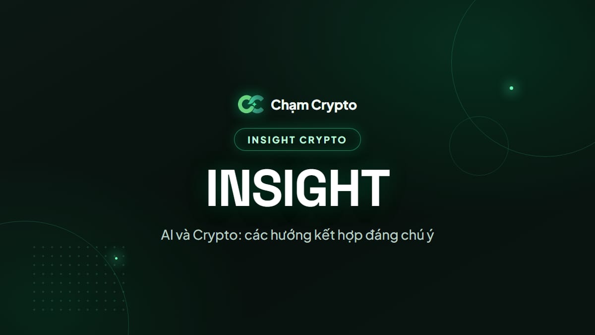 AI và Crypto: các hướng kết hợp đáng chú ý