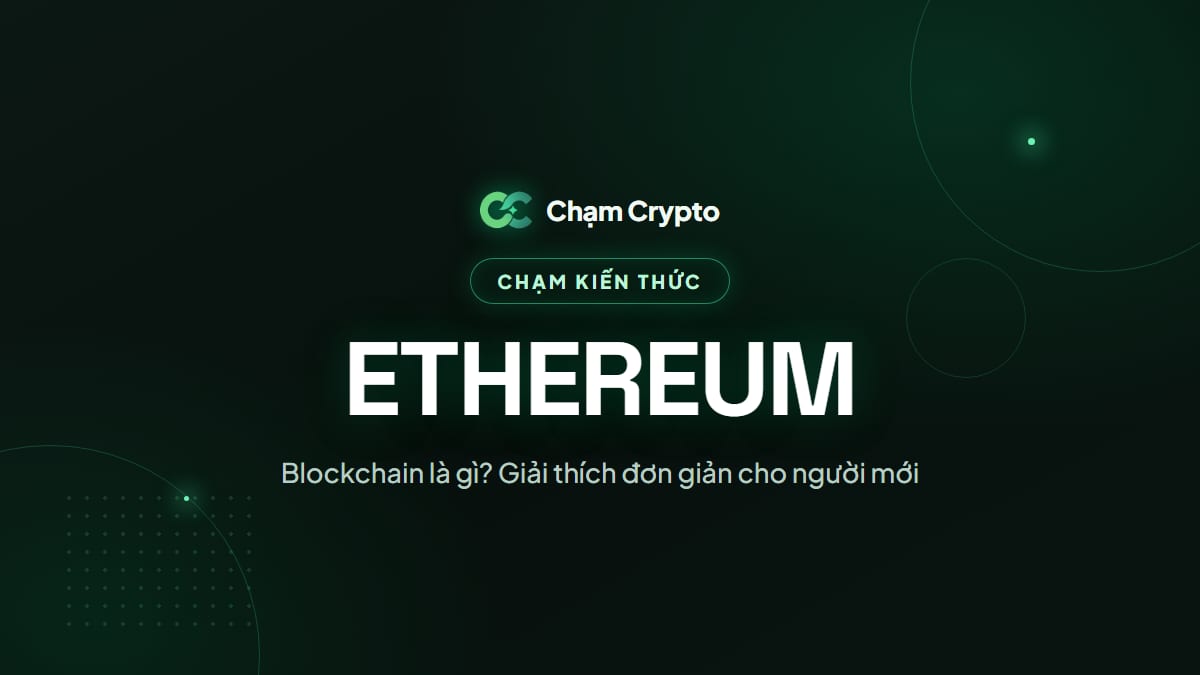 Blockchain là gì? Giải thích đơn giản cho người mới