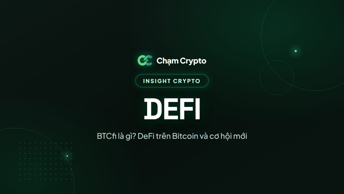 BTCfi là gì? DeFi trên Bitcoin và cơ hội mới