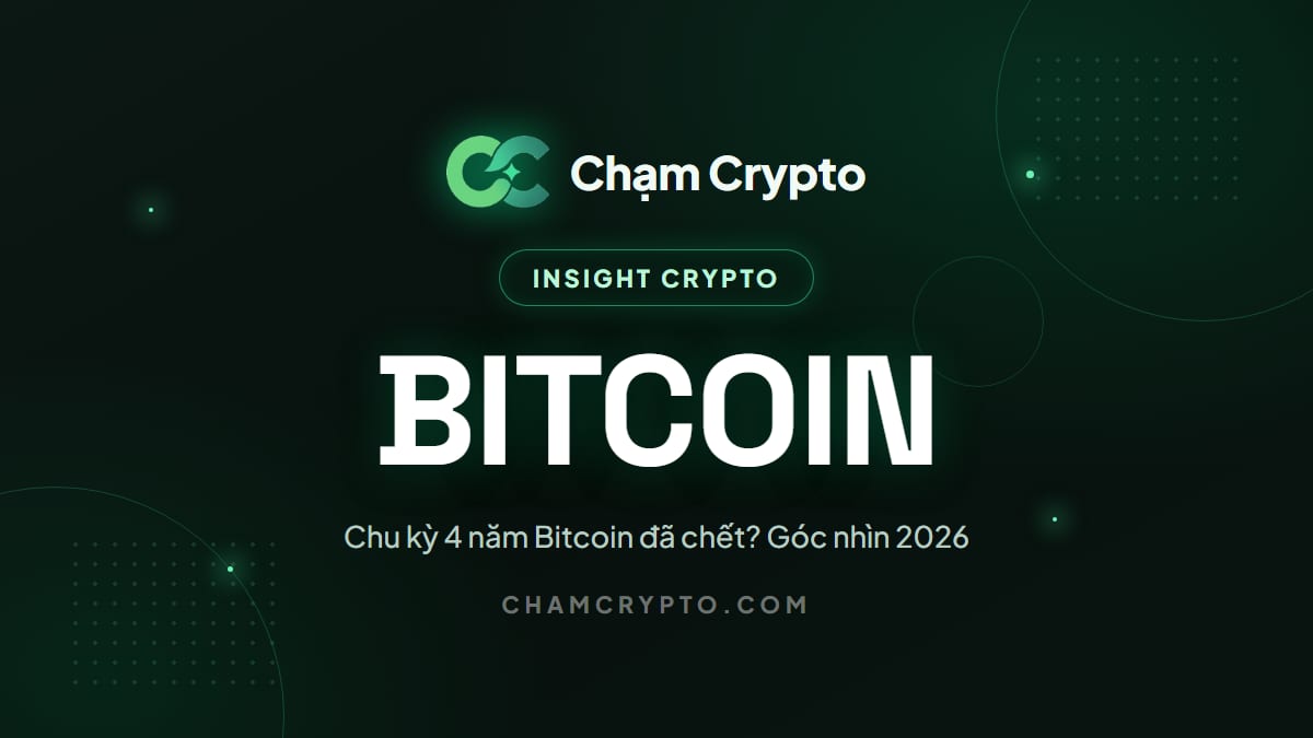 Chu kỳ 4 năm Bitcoin đã chết? Góc nhìn 2026