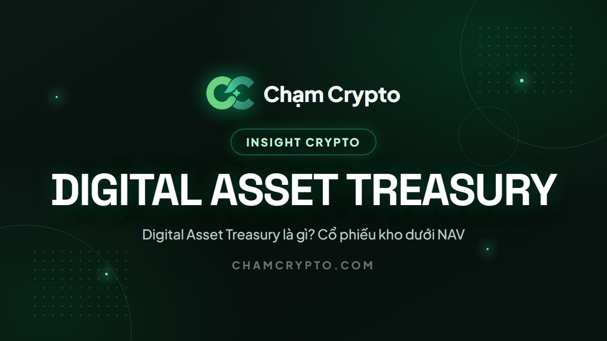 Digital Asset Treasury là gì? Cổ phiếu kho dưới NAV
