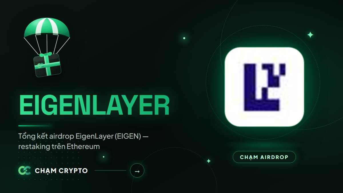 Tổng kết airdrop EigenLayer (EIGEN) — restaking trên Ethereum