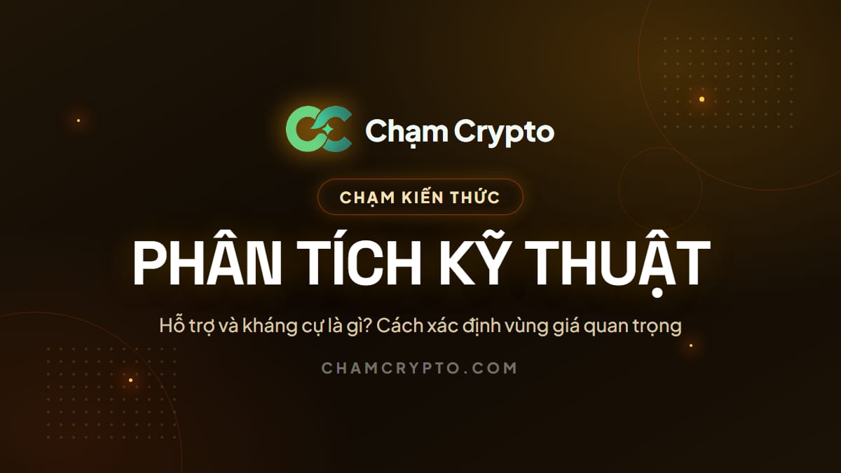 Hỗ trợ và kháng cự là gì? Cách xác định vùng giá quan trọng