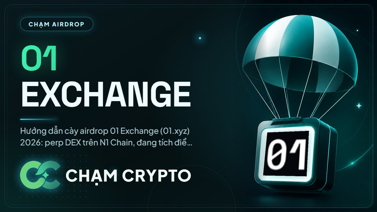 Hướng dẫn cày airdrop 01 Exchange 2026 (Perp DEX N1)