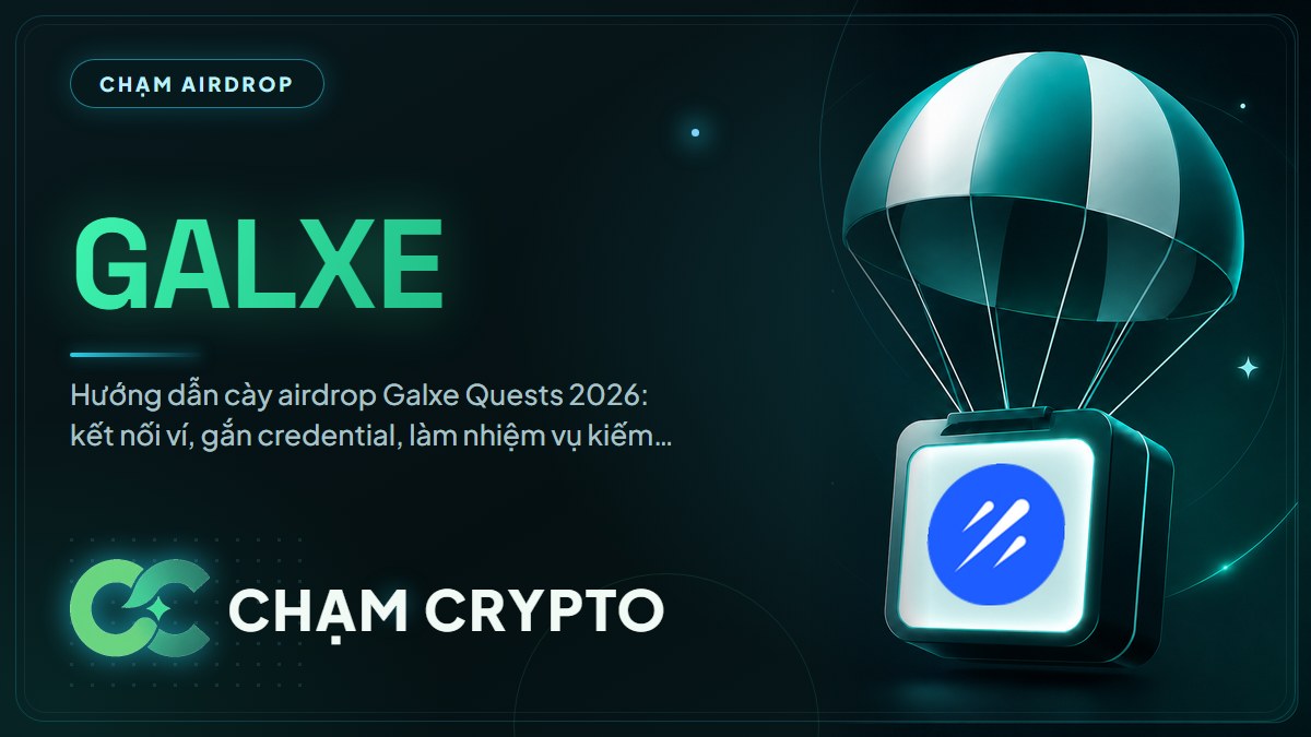 Hướng dẫn cày airdrop Galxe Quests 2026 chi tiết