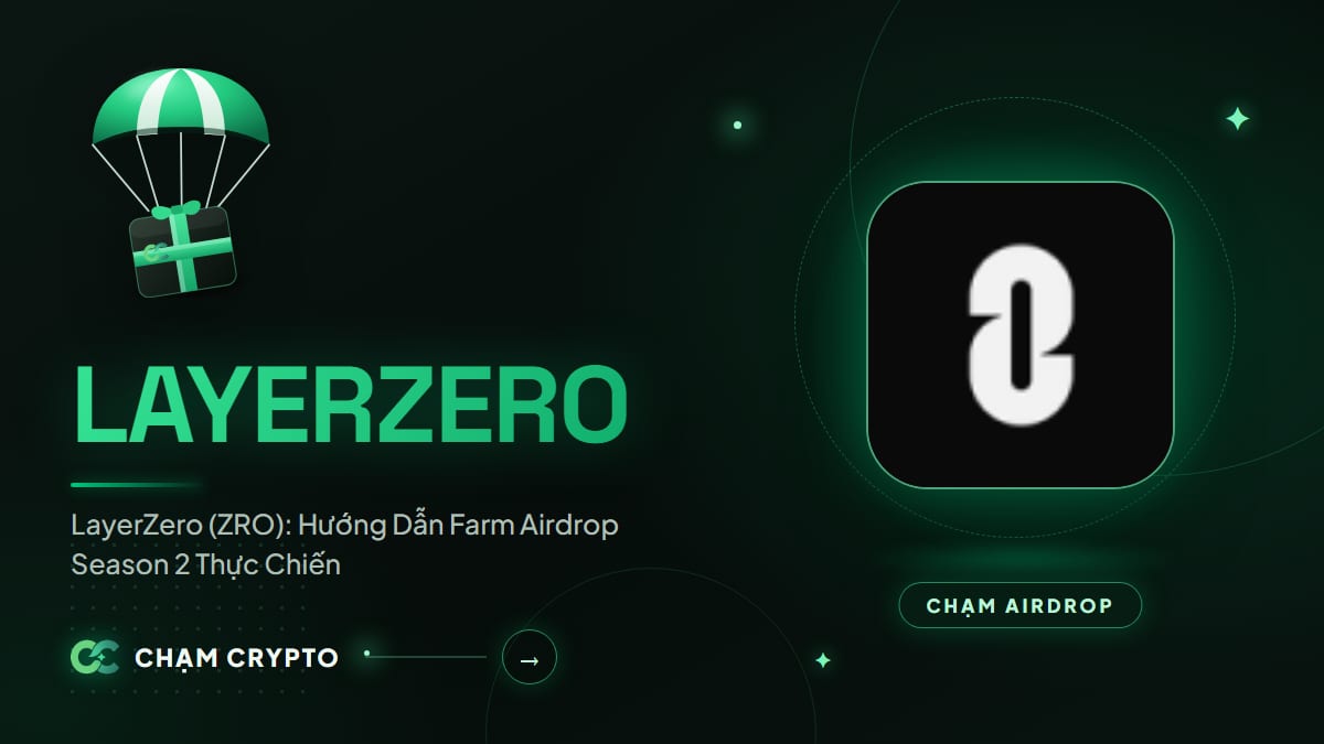 LayerZero (ZRO): Hướng Dẫn Farm Airdrop Season 2 Thực Chiến