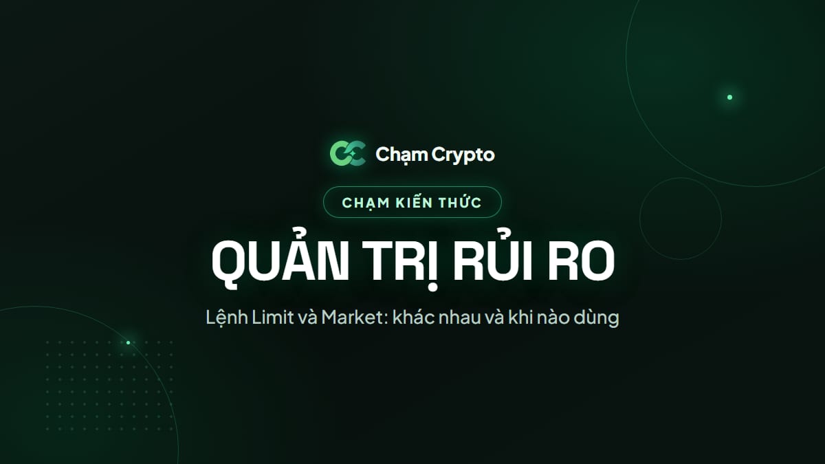 Lệnh Limit và Market: khác nhau và khi nào dùng