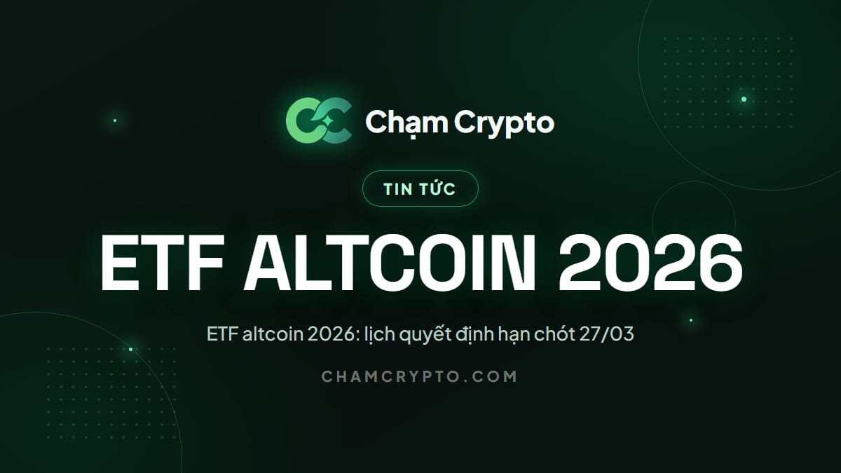 ETF altcoin 2026: lịch quyết định hạn chót 27/03