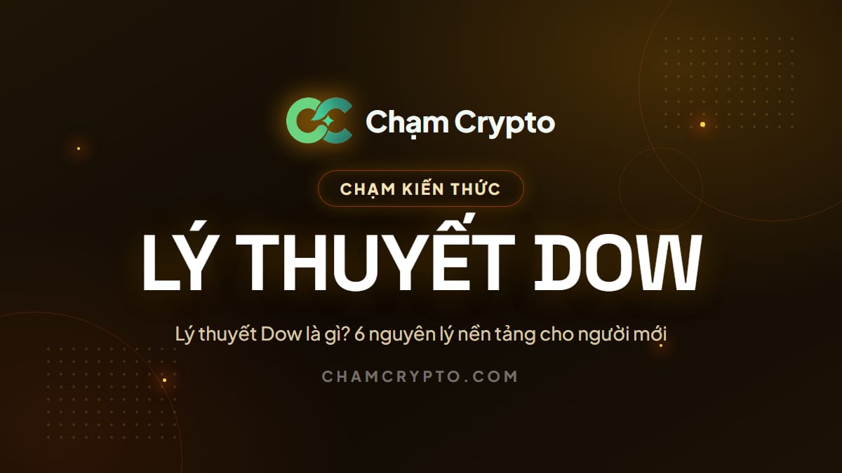 Lý thuyết Dow là gì? 6 nguyên lý nền tảng cho người mới