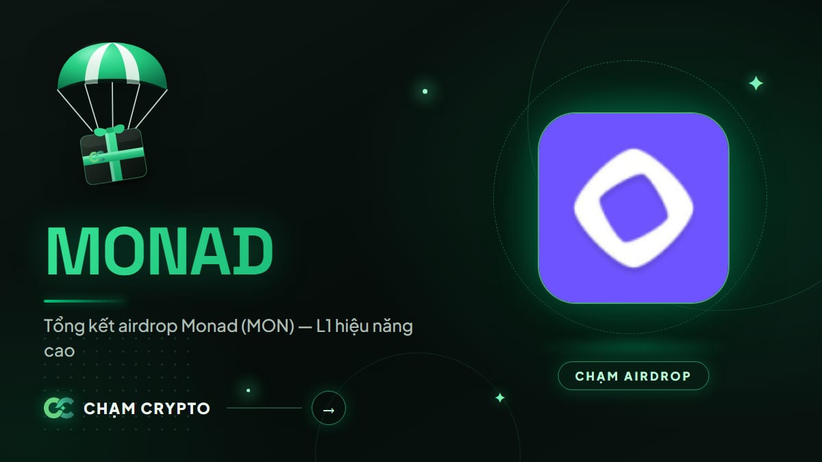 Tổng kết airdrop Monad (MON) — L1 hiệu năng cao