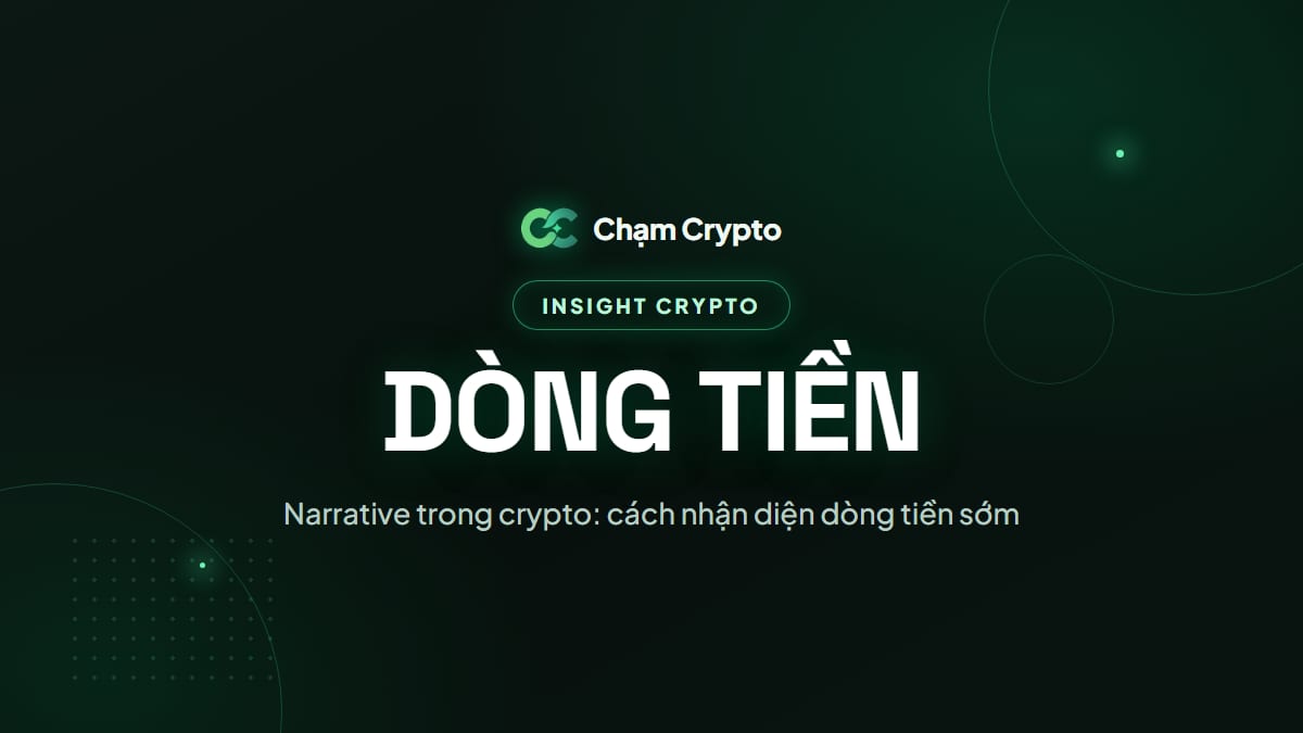Narrative trong crypto: cách nhận diện dòng tiền sớm