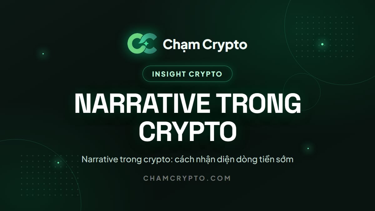 Narrative trong crypto: cách nhận diện dòng tiền sớm