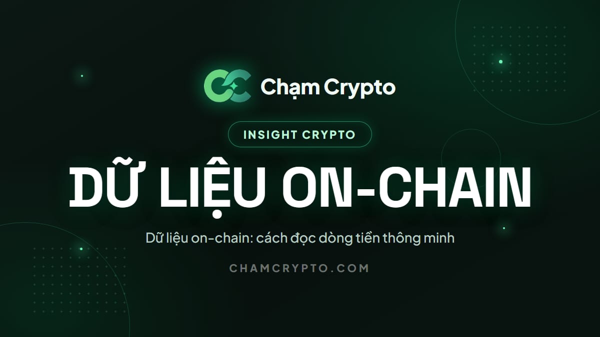 Dữ liệu on-chain: cách đọc dòng tiền thông minh