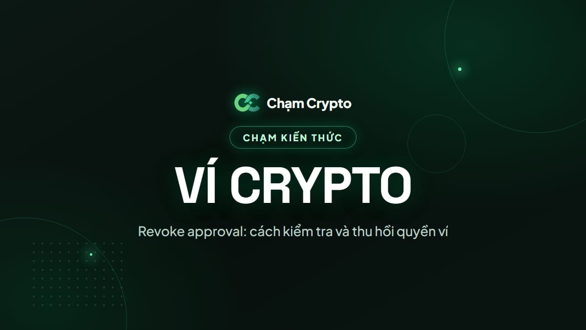Revoke approval: cách kiểm tra và thu hồi quyền ví