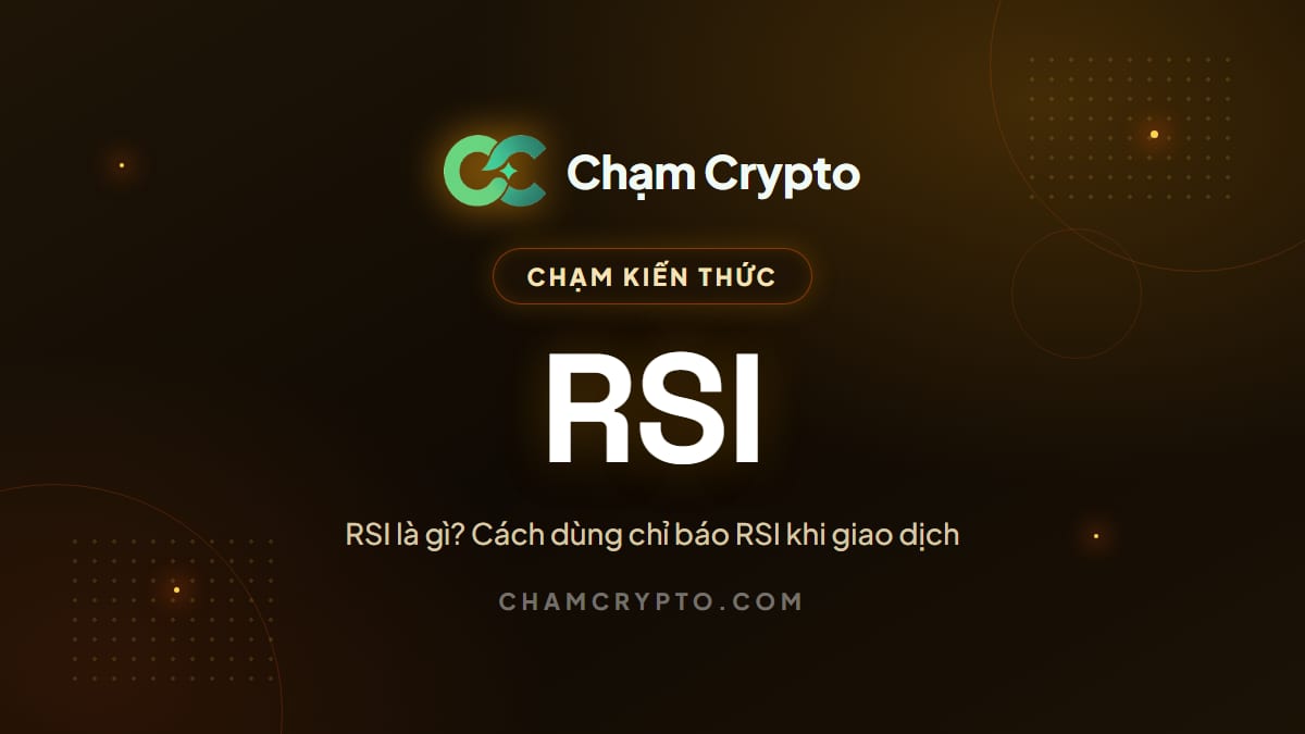 RSI là gì? Cách dùng chỉ báo RSI khi giao dịch