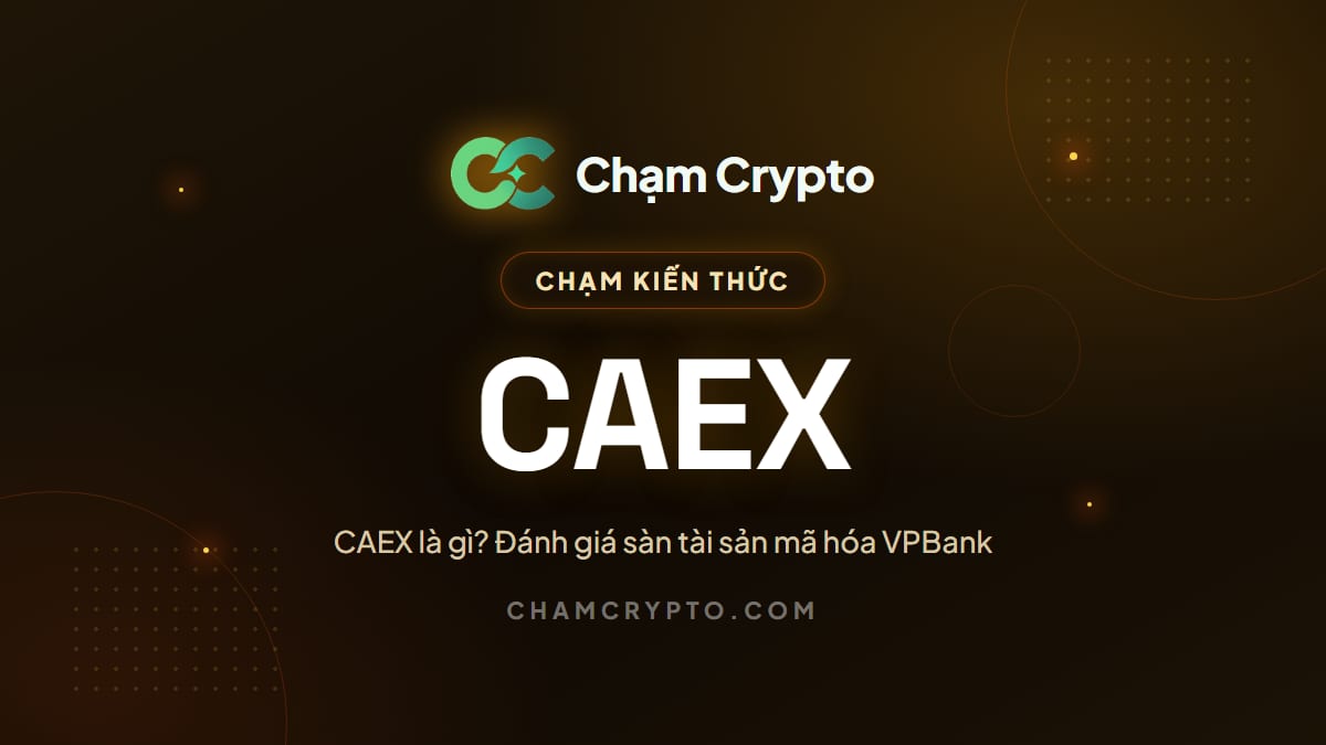 CAEX là gì? Đánh giá sàn tài sản mã hóa VPBank