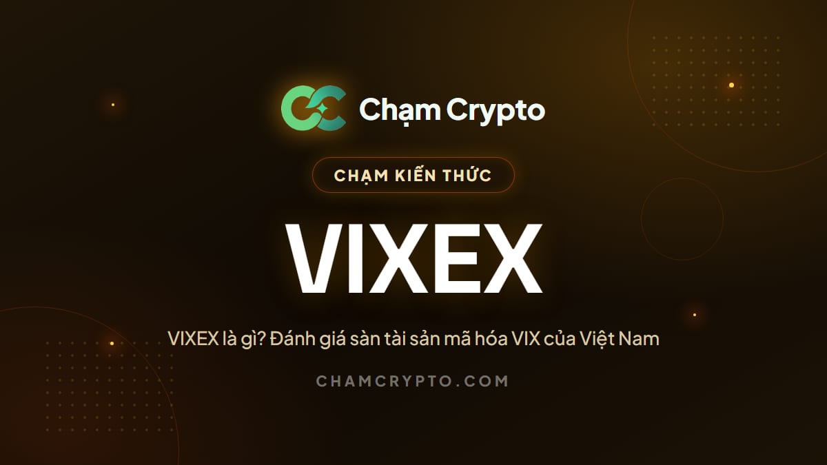 VIXEX là gì? Đánh giá sàn tài sản mã hóa VIX của Việt Nam