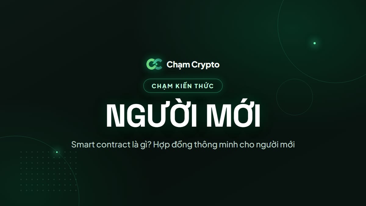 Smart contract là gì? Hợp đồng thông minh cho người mới