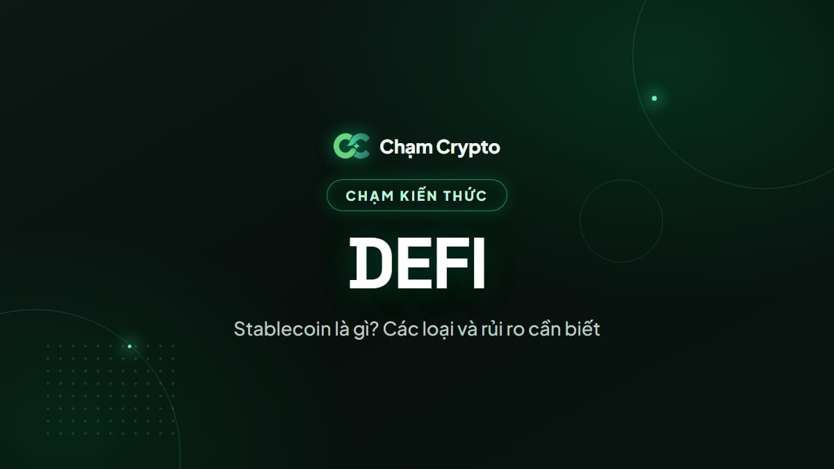 Stablecoin là gì? Các loại và rủi ro cần biết