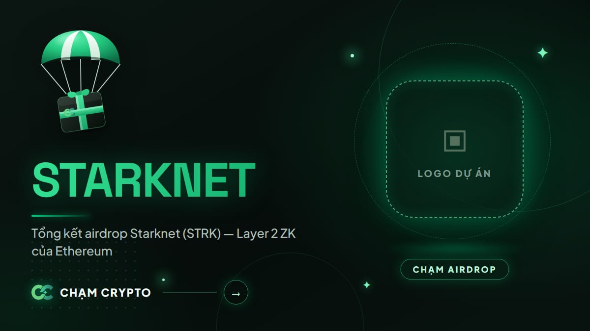 Tổng kết airdrop Starknet (STRK) — Layer 2 ZK của Ethereum
