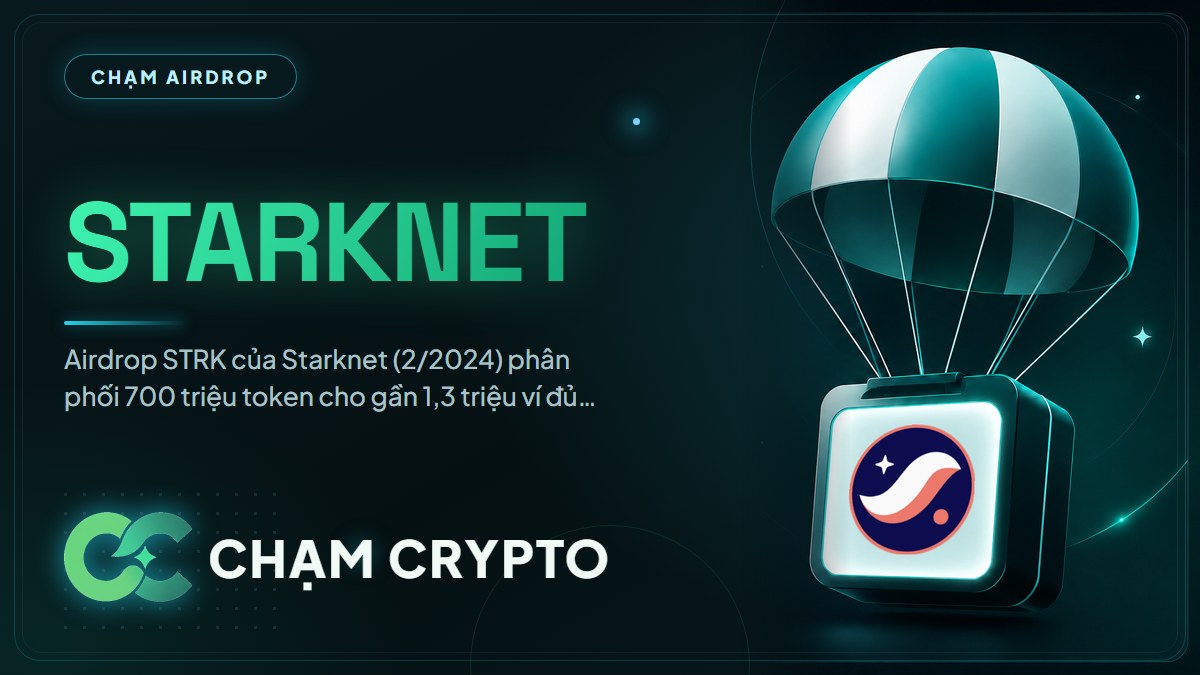 Tổng kết airdrop Starknet (STRK) — Layer 2 ZK của Ethereum