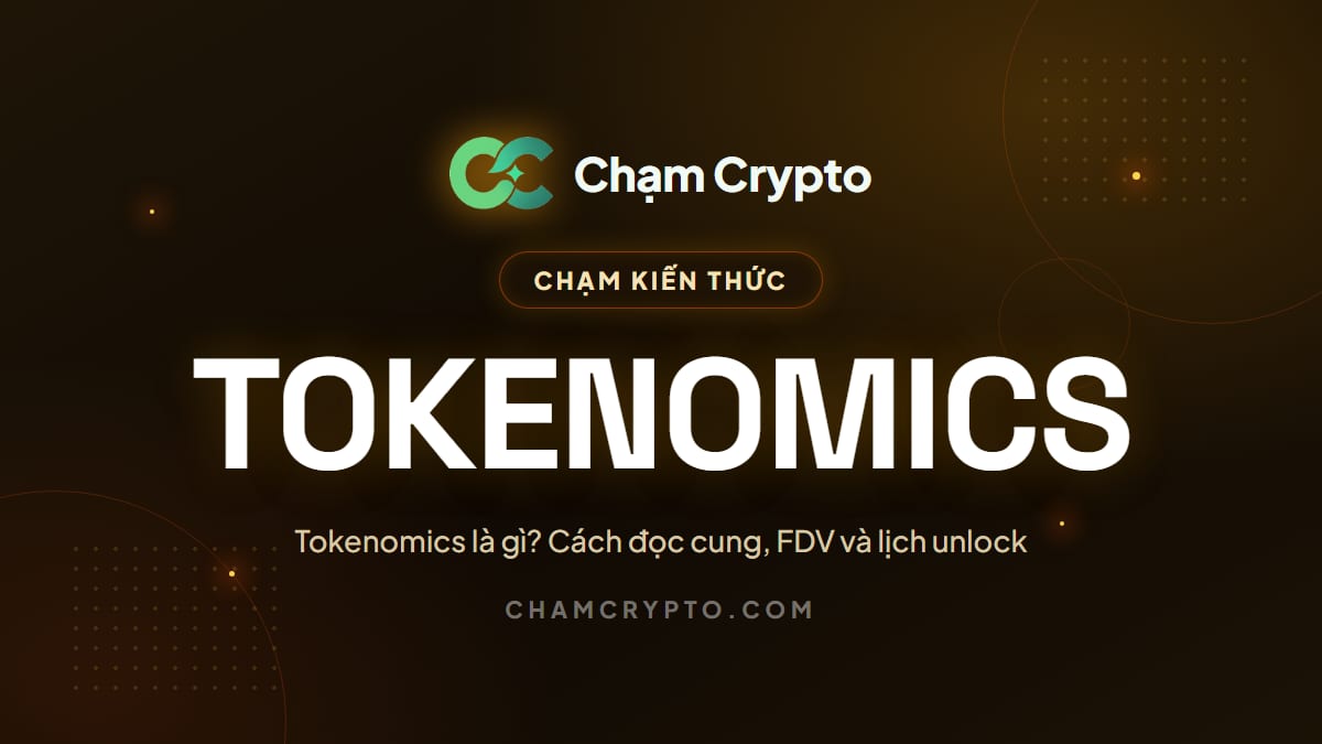 Tokenomics là gì? Cách đọc cung, FDV và lịch unlock
