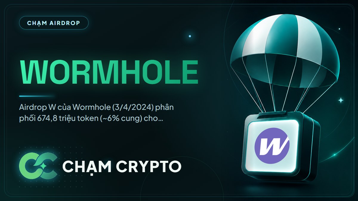 Tổng kết airdrop Wormhole (W) — kèo cross-chain đình đám
